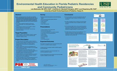 Luis Maldonado, MD, MPH, FAAP 1 ; Cindy Morris 2 ; Marybeth Palmigiano, MPH 3 ; Lynn Ringenberg, MD, FAAP 1 University of South Florida Department of Pediatrics,