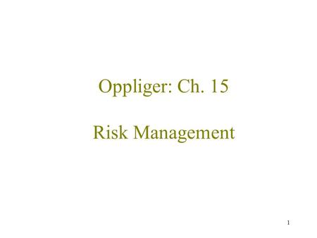 1 Oppliger: Ch. 15 Risk Management. 2 Outline Introduction Formal risk analysis Alternative risk analysis approaches/technologies –Security scanning –Intrusion.