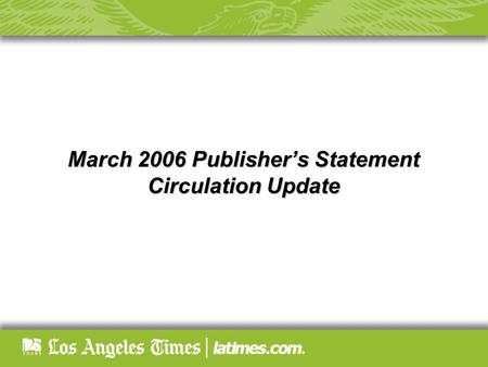 March 2006 Publisher’s Statement Circulation Update.