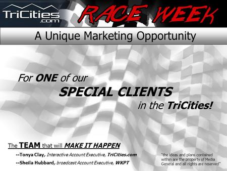 A Unique Marketing Opportunity For ONE of our SPECIAL CLIENTS in the TriCities! The TEAM that will MAKE IT HAPPEN --Tonya Clay, Interactive Account Executive,
