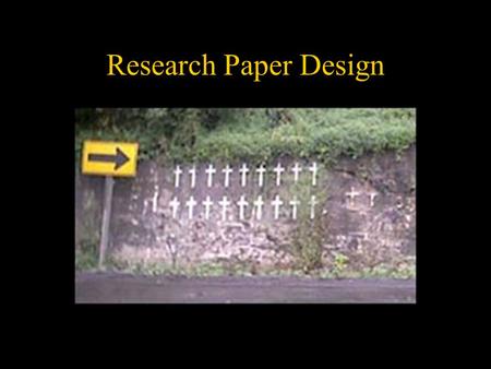 Research Paper Design. Schedule Oct 3: Research paper design Oct 10: Proposals due Oct 17: Proposals returned Oct 24: How to do a presentation Oct 31,