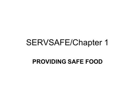 SERVSAFE/Chapter 1 PROVIDING SAFE FOOD.