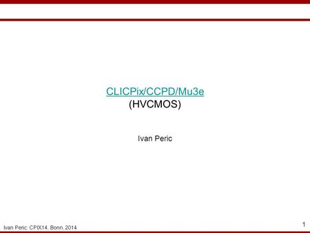 CLICPix/CCPD/Mu3e (HVCMOS)