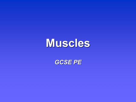 Muscles GCSE PE. Types of muscle CardiacCardiac InvoluntaryInvoluntary VoluntaryVoluntary Voluntary muscle Cardiac muscle.