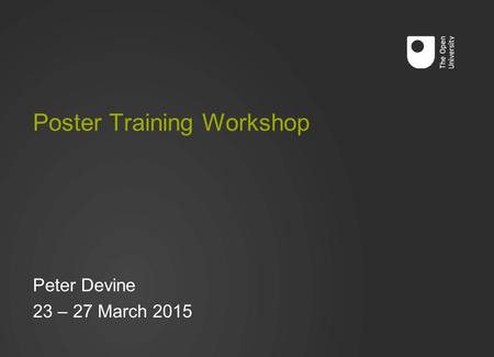 Poster Training Workshop Peter Devine 23 – 27 March 2015.
