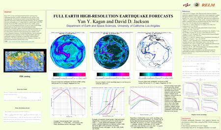 FULL EARTH HIGH-RESOLUTION EARTHQUAKE FORECASTS Yan Y. Kagan and David D. Jackson Department of Earth and Space Sciences, University of California Los.