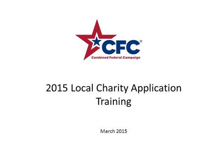2015 Local Charity Application Training March 2015.