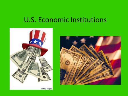U.S. Economic Institutions. The Treasury Department An executive department, established in 1789 Secretary of the Treasury – Head of the department and.