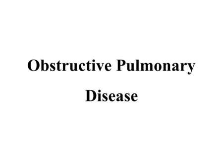 Obstructive Pulmonary Disease