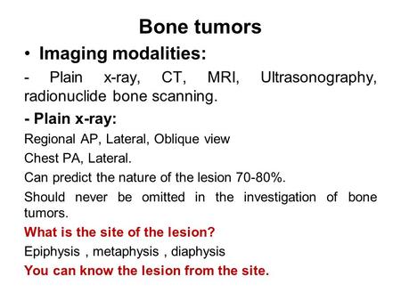 Bone tumors Imaging modalities: