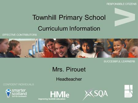 Mrs. Pirouet Curriculum Information Townhill Primary School Headteacher.