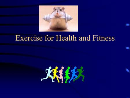 Exercise for Health and Fitness. 2 Why Exercise? Ten Determinants of aging 1. Muscle mass- age 20-44 lose 6-7 lbs./decade after age 45 2. Muscle Strength.