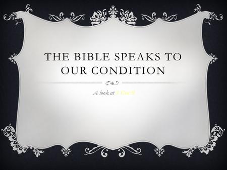 THE BIBLE SPEAKS TO OUR CONDITION A look at 1 Cor 9.