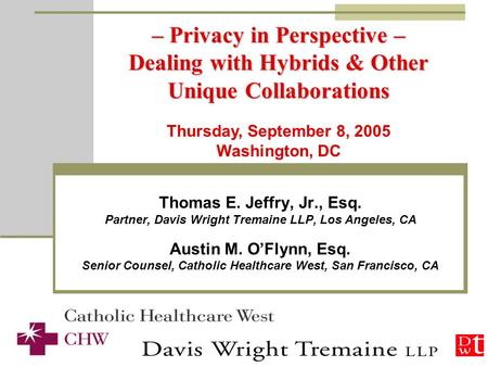 – Privacy in Perspective – Dealing with Hybrids & Other Unique Collaborations Thomas E. Jeffry, Jr., Esq. Partner, Davis Wright Tremaine LLP, Los Angeles,
