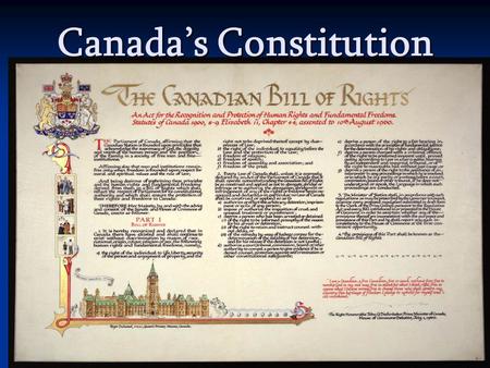 Canada’s Constitution. Background  Constitution: Document that outlines the principle rules that make up the political structure of the country  Rule.