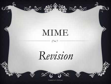 Mime Revision Created by L McCarry.