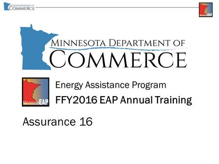 Energy Assistance Program FFY2016 EAP Annual Training Assurance 16.