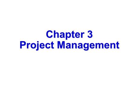 1 Chapter 3 Project Management. 2 Software project management  Concerned with activities involved in ensuring that software is delivered on time and.
