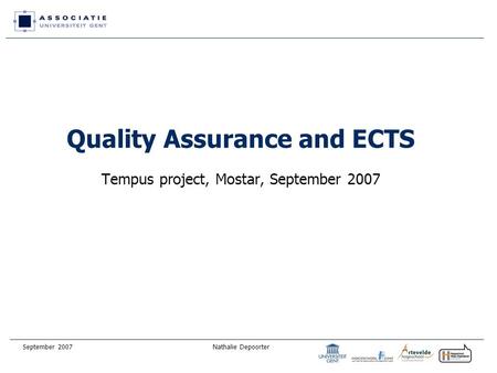 September 2007Nathalie Depoorter Quality Assurance and ECTS Tempus project, Mostar, September 2007.