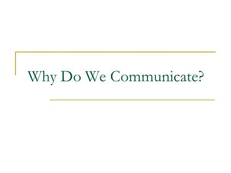 Why Do We Communicate?.
