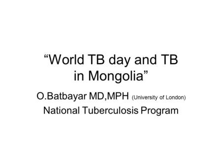 “World TB day and TB in Mongolia”