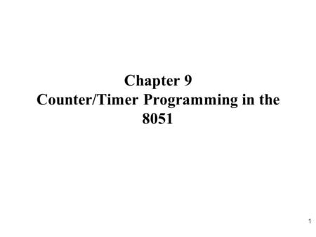 Chapter 9 Counter/Timer Programming in the 8051