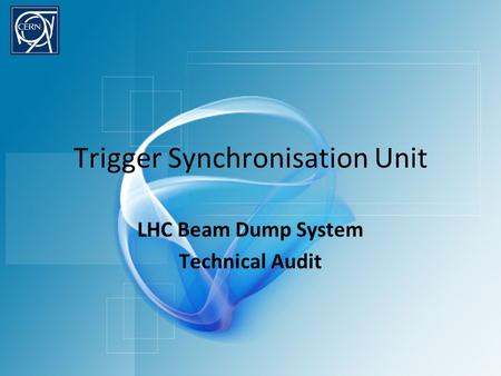LHC Beam Dump System Technical Audit Trigger Synchronisation Unit.