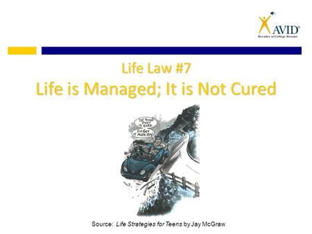 Life Law #7 Life is Managed; It is Not Cured
