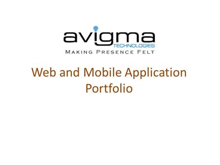 Web and Mobile Application Portfolio. About Company We are a young enterprising Web and Mobile Apps Development company based in Gurgaon, India. Over.