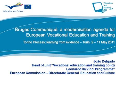 1 Part I Bruges Communiqué: amodernisation agenda for European Vocational Education and Training Bruges Communiqué: a modernisation agenda for European.