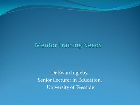 Dr Ewan Ingleby, Senior Lecturer in Education, University of Teesside.