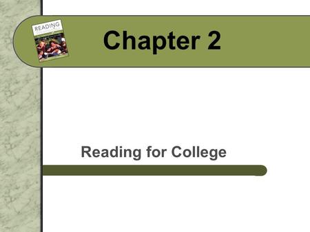 Chapter 2 Reading for College. Lecture Launcher Think about one of your current classes. What are your learning goals for that course?