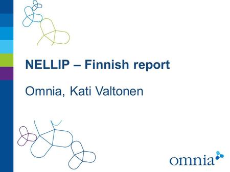NELLIP – Finnish report Omnia, Kati Valtonen. THE ELL IN FINLAND  The Finnish National Board of Education in charge of the awards  Awards are based.