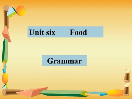 Unit six Food Grammar 太阳总是从东方升起, 西方落下. The sun ____ _ rises in the east and sets in the west. 他通常１０点钟睡觉． He ______ goes to bed at ten o ’ clock. 他上学经常迟到．