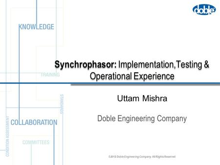 Synchrophasor: Implementation,Testing & Operational Experience