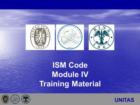 TITLE of the Slide UNITAS ISM Code Module IV Training Material.