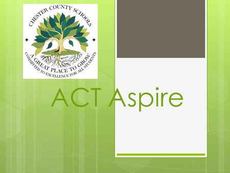 ACT Aspire. Act Aspire: A Brief History Act 200 in part states: The Executive Director of the State Budget and Control Board, with the advice and consent.
