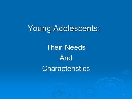1 Their Needs And Characteristics Young Adolescents:
