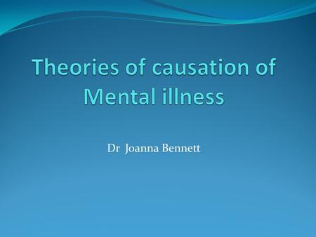 Dr Joanna Bennett. Psychodynamic theories Explain the development of mental or emotional processes and their effects on behaviour and relationships. Helped.