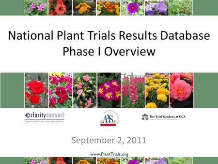 National Plant Trials Results Database Phase I Overview September 2, 2011.