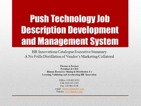 Push Technology Job Description Development and Management System HR Innovations Catalogue Executive Summary A No Frills Distillation of Vendor’s Marketing.