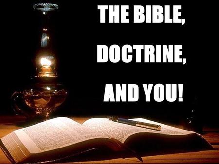 THE BIBLE, DOCTRINE, AND YOU!. Doctrines That Allow.