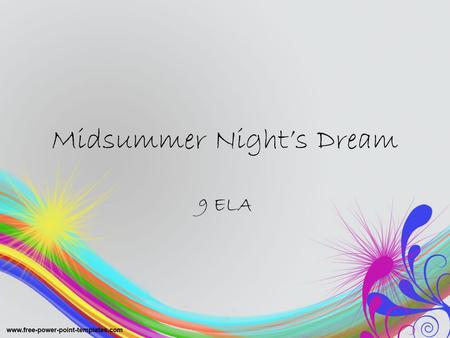Midsummer Night’s Dream 9 ELA. Act I Vocabulary Austerity- condition of lacking pleasure Beguile- to trick Cloister- place where members of a religious.