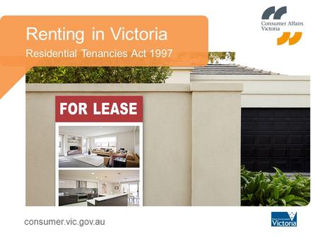 Consumer.vic.gov.au Renting in Victoria Residential Tenancies Act 1997.