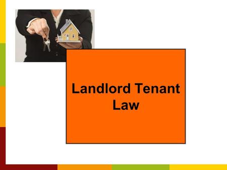Landlord Tenant Law. © 2006 Consumer Jungle Importance of Landlord Tenant Law You’re living on your own now You must know the rights and responsibilities.