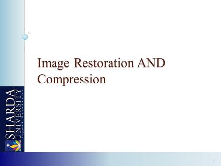 Image Restoration AND Compression