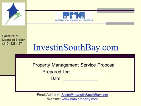 InvestinSouthBay.com Property Management Service Proposal Prepared for: _____________ Date: _____________  Address: