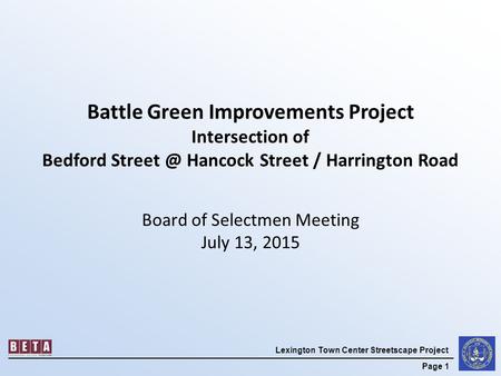 Lexington Town Center Streetscape Project Page 1 Battle Green Improvements Project Intersection of Bedford Hancock Street / Harrington Road Board.