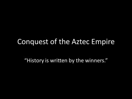 Conquest of the Aztec Empire