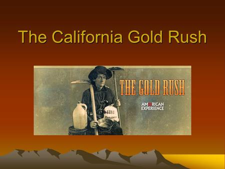 The California Gold Rush. January 24, 1848 The California gold rush began when gold was discovered at Sutter’s Mill As the news of discovery spread, some.